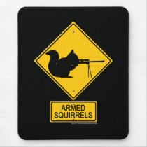 Warning Armed Squirrels