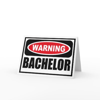 Warning BACHELOR Greeting Card by warningsignshirts