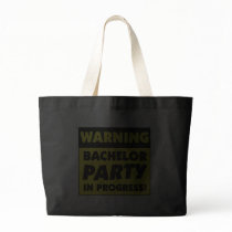 Warning Bachelor Party In Progress Tote Bags