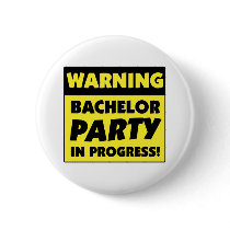 Warning Bachelor Party In Progress