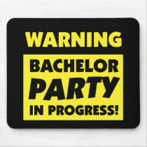 Warning Bachelor Party In Progress