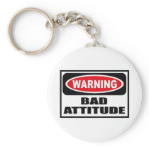 Warning BAD ATTITUDE Key Chain