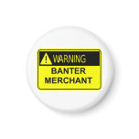 Warning Banter Merchant
