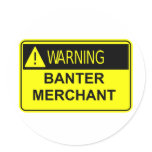 Warning Banter Merchant Sticker