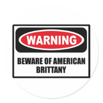 Warning BEWARE OF AMERICAN BRITTANY Sticker