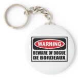 Warning BEWARE OF DOGUE DE BORDEAUX Key Chain keychains