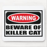 Warning BEWARE OF KILLER CAT Mousepad