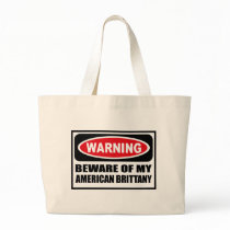 Warning BEWARE OF MY AMERICAN BRITTANY Bag