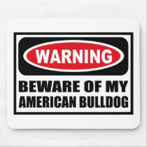 Warning BEWARE OF MY AMERICAN BULLDOG Mousepad