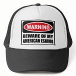 Warning BEWARE OF MY AMERICAN ESKIMO Hat
