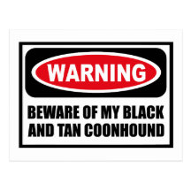 Warning BEWARE OF MY BLACK AND TAN COONHOUND Postc Postcard
