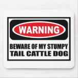 Warning BEWARE OF MY STUMPY TAIL CATTLE DOG Mousep mousepads