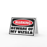 Warning BEWARE OF MY VIZSLA Greeting Card