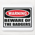Warning BEWARE OF THE BADGERS Mousepad