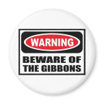 Warning BEWARE OF THE GIBBONS Magnet