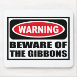 Warning BEWARE OF THE GIBBONS Mousepad