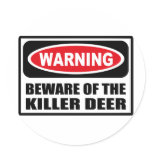 Warning BEWARE OF THE KILLER DEER Sticker