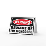 Warning BEWARE OF THE MONGOOSE Greeting Card