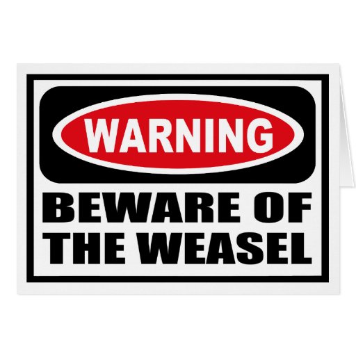 Warning BEWARE OF THE WEASEL Greeting Card