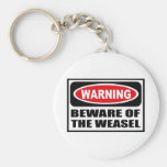 Warning BEWARE OF THE WEASEL Key Chain