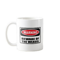 Warning BEWARE OF THE WEASEL Mug