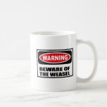 Warning BEWARE OF THE WEASEL Mug