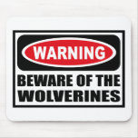 Warning BEWARE OF THE WOLVERINES Mousepad