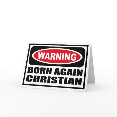 Warning BORN AGAIN CHRISTIAN Greeting Card by warningsignshirts