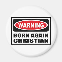 Warning BORN AGAIN CHRISTIAN Magnet