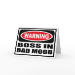 Warning BOSS IN BAD MOOD Greeting Card