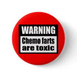 WARNING Chemo farts are toxic Button