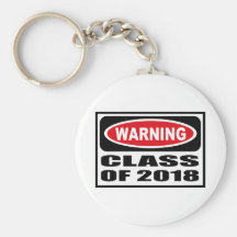 Warning CLASS OF 2018 Key Chain