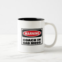 Warning COACH IN BAD MOOD Mug