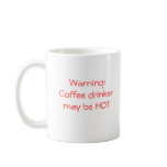 Warning: Coffee drinker may be HOT Mug