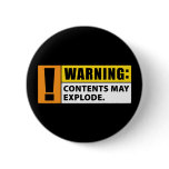 Warning Contents May Explode Button