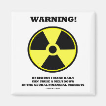 Warning! Decision Make Daily Cause Meltdown Fridge Magnet
