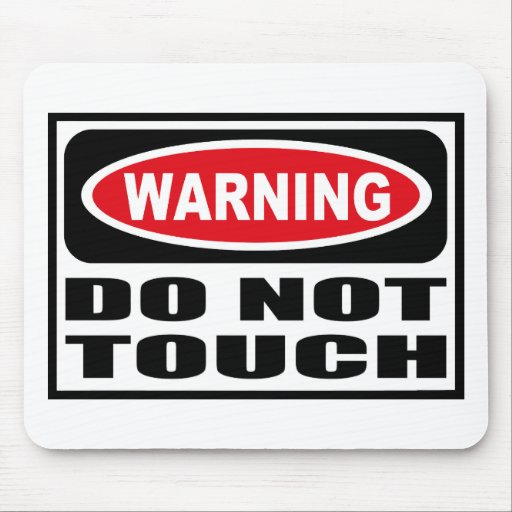 Warning DO NOT TOUCH Mousepad