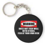 WARNING! DOES NOT FISH WELL WITH OTHERS KEYCHAINS