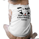 Warning Dog Can't Hold His Licker Dog  T Shirt pet clothing