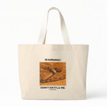 Warning! Don't Rattle Me (Rattlesnake) Bag