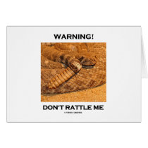 Warning! Don't Rattle Me (Rattlesnake)