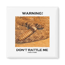 Warning! Don't Rattle Me (Rattlesnake)