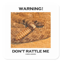 Warning! Don't Rattle Me (Rattlesnake)