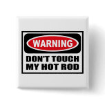 Warning DON'T TOUCH MY HOT ROD Button