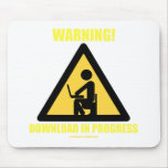 Warning! Download In Progress (Geek Humour) mousepads