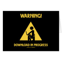 Warning! Download In Progress Geek Humour Signage Card