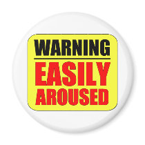Warning - Easily Aroused