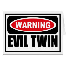Warning EVIL TWIN Greeting Card