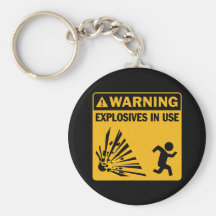Warning! Explosives in Use Keychain