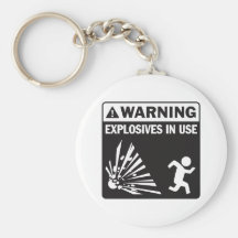 Warning! Explosives in Use Keychain